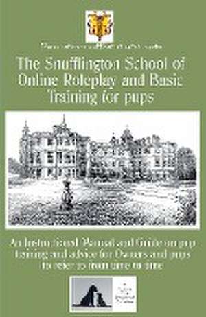 The Snufflington School of Online Roleplay and Basic Training for Adult pups de Aloysius Snufflington III