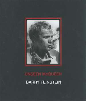 Unseen McQueen: Barry Feinstein: Deluxe Limited Edition of 100 copies de Barry Feinstein