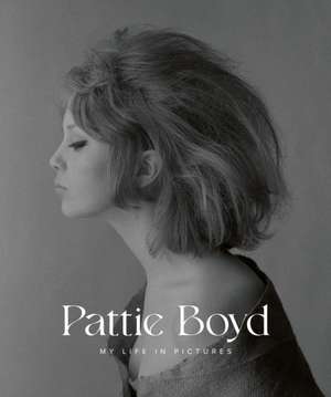 My Life In Pictures de Pattie Boyd