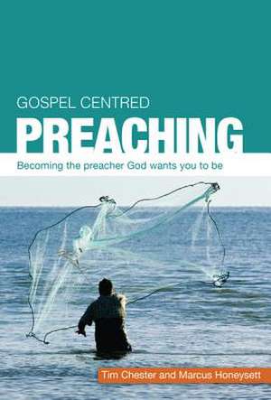 Gospel Centered Preaching de MARCUS HONEYSETT