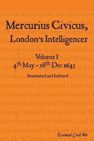 Mercurius Civicus, London's Intelligencer - Volume I de S. F. Jones