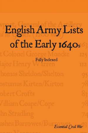 English Army Lists of the Early 1640s de S. F. Jones