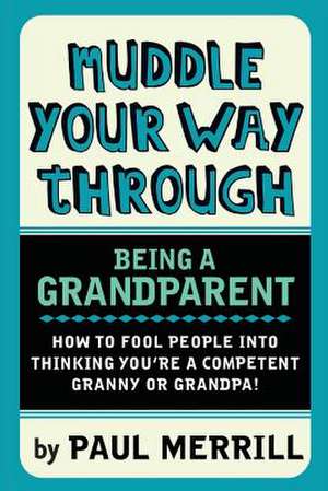 Muddle Your Way Through Being a Grandparent