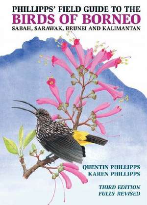 Phillipps' Field Guide to the Birds of Borneo de Quentin Phillipps