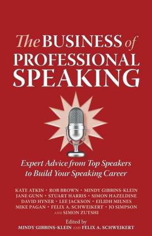 The Business of Professional Speaking de Mindy Gibbins-Klein