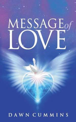 Message of Love de Dawn Cummins