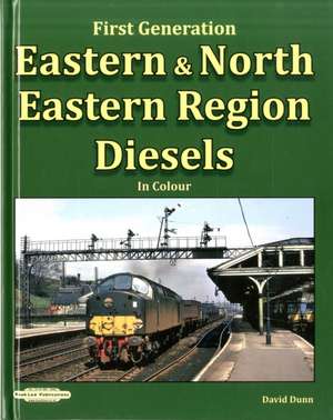 Eastern & North Eastern Region Diesels de David Dunn