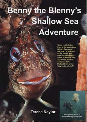 Benny the Blenny's Shallow Sea Adventure de Teresa Naylor