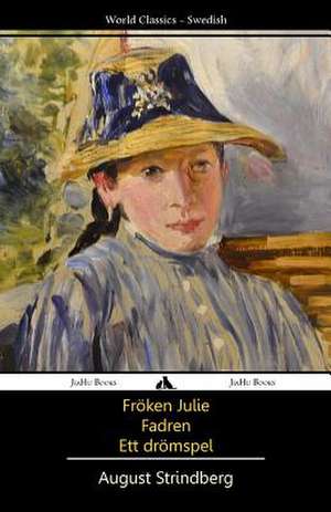 Froken Julie/Fadren/Ett Dromspel de Strindberg, August