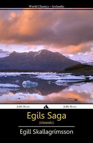 Egils Saga (Icleandic) de Skallagrimsson, Egil