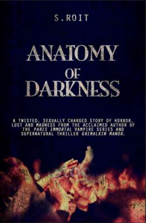 Anatomy of Darkness de Sherry Roit