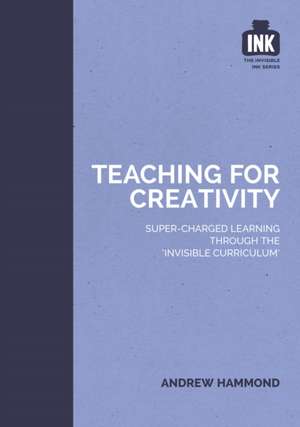 Teaching for Creativity de Andrew Hammond