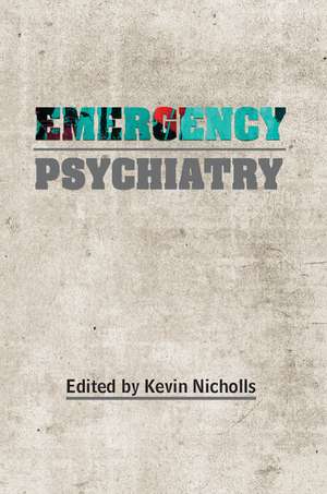 Emergency Psychiatry de Kevin Nicholls