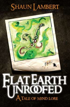 Flat Earth Unroofed de Shaun Lambert