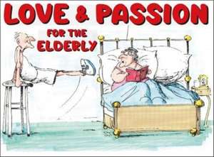 Love And Passion For The Elderly (Colour) de Boxer Gifts