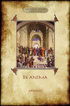 de Anima: R.D. Hicks' Original Full Translation & Introduction (Aziloth Books) de Aristotle