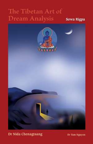 The Tibetan Art of Dream Analysis de Nida Chenagtsang