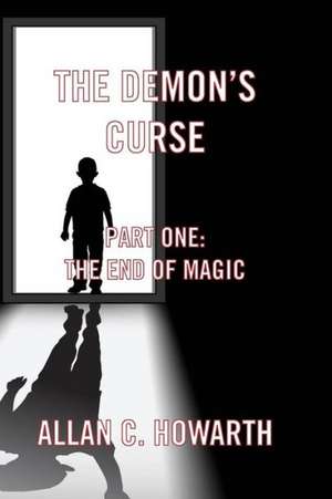 He Demon S Curse Part One de Alan C. Howarth