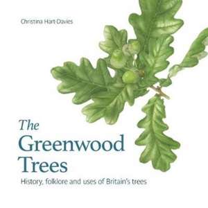 The Greenwood trees de Christina Hart-Davis