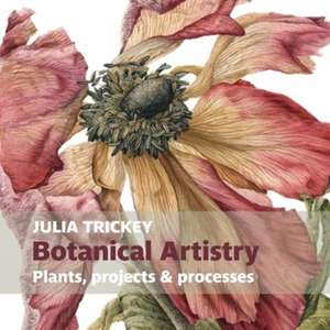 Botanical Artistry de Julia Trickey