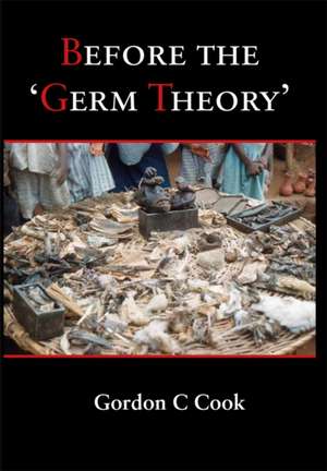 Before the 'Germ Theory' de Gordon Cook