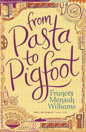 From Pasta To Pigfoot de Frances Mensah Williams