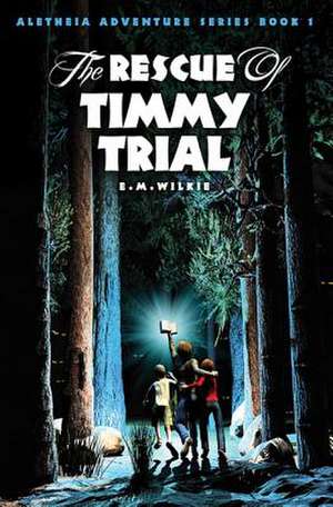 The Rescue of Timmy Trial de Eunice Wilkie