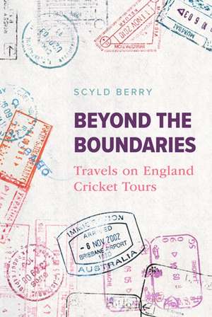 Beyond the Boundaries de Scyld Berry