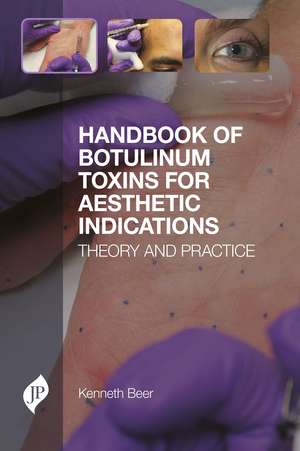 Handbook of Botulinum Toxins for Aesthetic Indications de Kenneth Beer