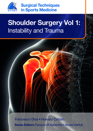 EFOST Surgical Techniques in Sports Medicine - Shoulder Surgery, Vol. 1: Instability and Trauma de Francesco Oliva