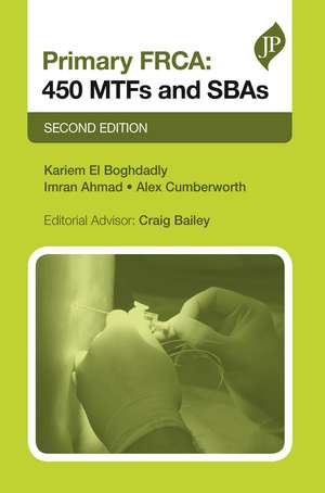 Primary FRCA: 450 MTFs & SBAs: Second Editon de Kariem El Boghdadly