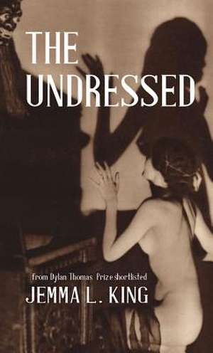 The Undressed de Jemma L. King