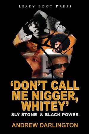 'Don't Call Me Nigger, Whitey' de Andrew Darlington