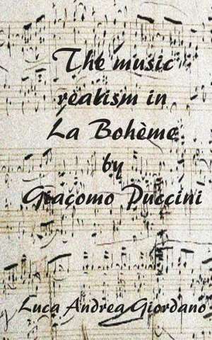 Musical Realism in Puccini S La Boheme de Luca Andrea Giordano