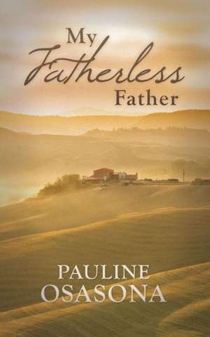 My Fatherless Father de Pauline Osasona