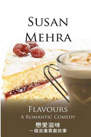 Flavours Chinese & English Text de Susan Mehra