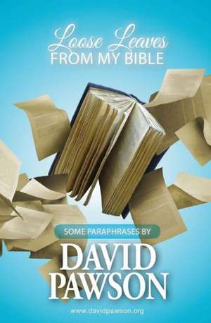 Loose Leaves from my Bible de David Pawson