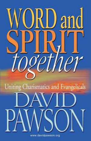 Word and Spirit Together de David Pawson