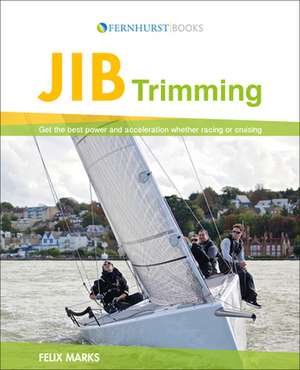 Jib Trimming – Get the best power & acceleration whether racing or cruising de Felix Marks