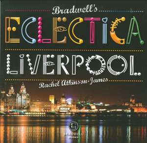 Atkinson-James, R: Bradwell's Eclectica Liverpool de Rachel Atkinson-James