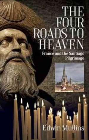 The Four Roads to Heaven de Edwin Mullins