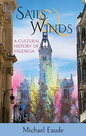 Sails and Winds de Michael Eaude