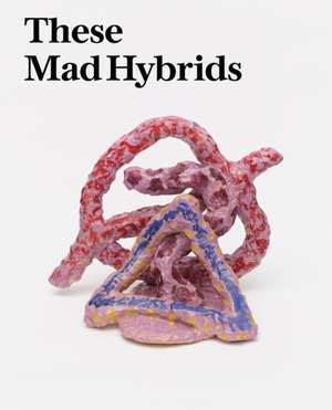 These Mad Hybrids de Sam Cornish