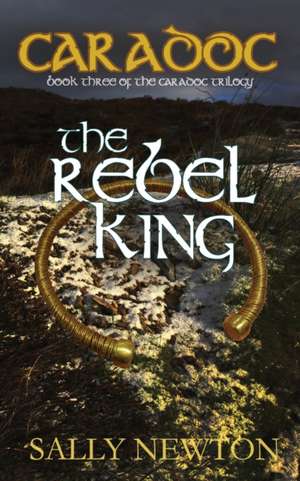 Caradoc - The Rebel King de Sally Newton