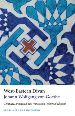 West-Eastern Divan: Complete, annotated new translation (bilingual edition) de Johann Wolfgang von Goethe