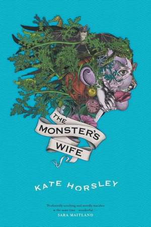 The Monster's Wife de Kate Horsley