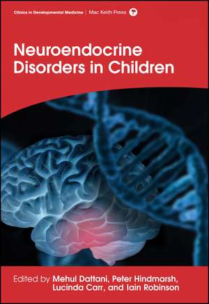 Neuroendocrine Disorders in Children de MT Dattani