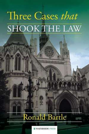 Three Cases That Shook the Law de Ronald Bartle