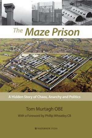 The Maze Prison de Tom Murtagh