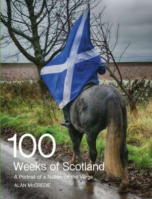 100 Weeks of Scotland de Alan McCredie